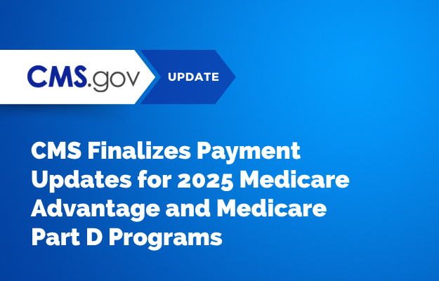 CMS Finalizes Payment Updates For 2025 Medicare Advantage And Medicare ...